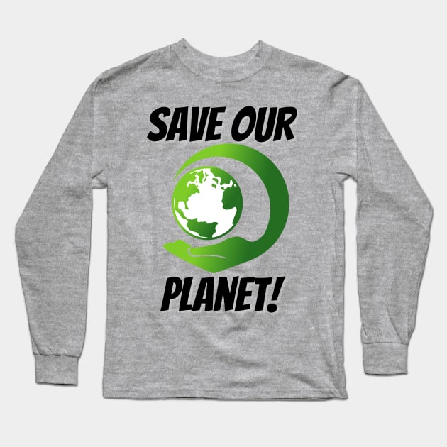 Save Out Planet| Save The World Long Sleeve T-Shirt by Indigo Thoughts 